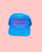Load image into Gallery viewer, &quot;HAPPY TO BE HERE&quot; Trucker Hat
