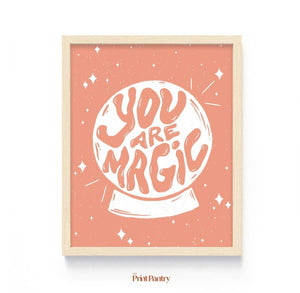 "You Are Magic" Print
