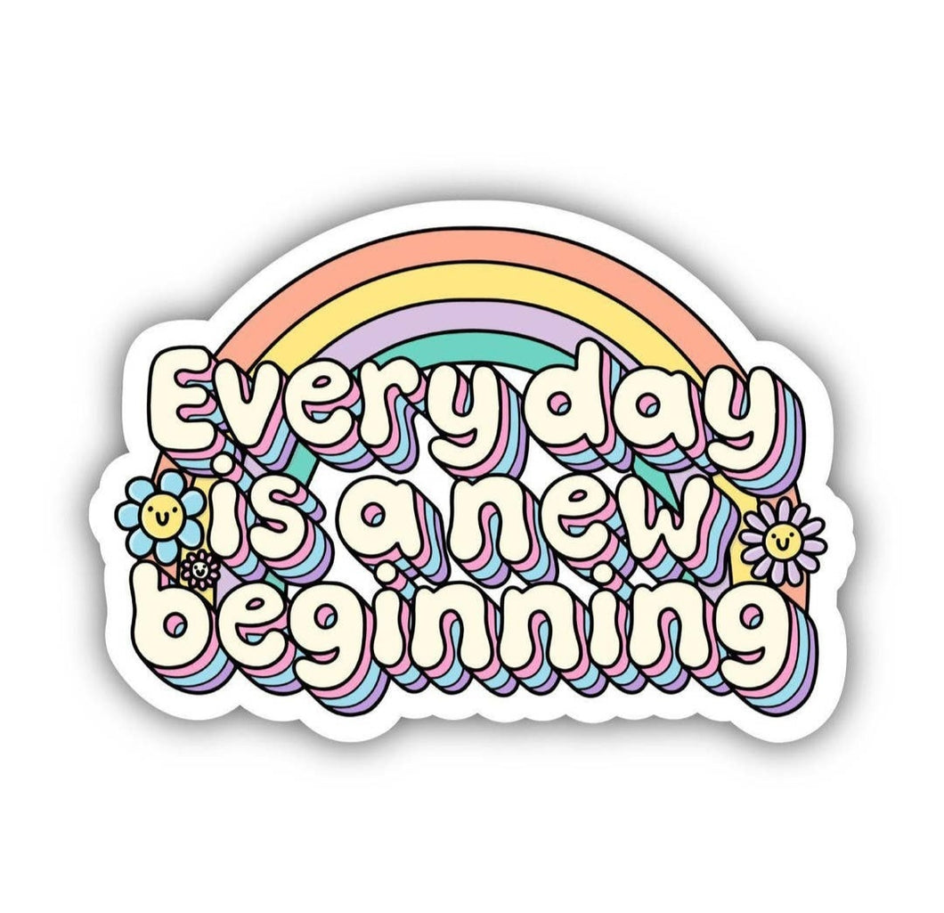 Everyday is a New Beginning Sticker