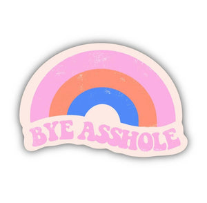 Bye Asshole Sticker