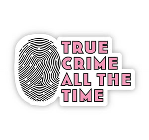 True Crime All The Time Sticker
